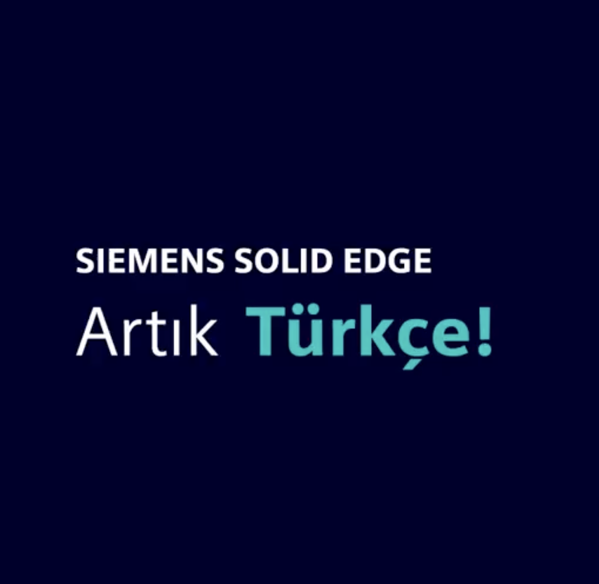 Solid Edge Artık Türkçe! | Yeni Dönem Başladı